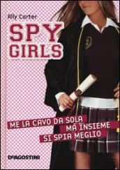 Me la cavo da sola, ma insieme si spia meglio. Spy Girls: 6