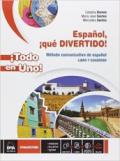 Español, ¡que divertido! ¡Todo en uno. ! Con e-book. Con espansione online