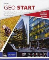 Geo start. Vol. unico. Con atlante. e professionali. Con e-book. Con espansione online