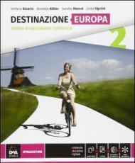 Destinazione Italia, Europa e mondo. Destinazione Europa. Con e-book. Con espansione online. Vol. 2