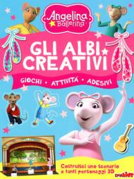 Gli albi creativi. Angelina Ballerina. Con adesivi