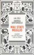 Mai stati meglio: Guarire da ogni malanno con la Storia