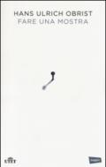 Fare una mostra. Con e-book
