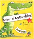 Attenti al coccodrillo! Ediz. illustrata