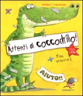 Attenti al coccodrillo! Ediz. illustrata