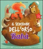 Il sederone dell'orso Babà. Ediz. illustrata