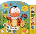 Ciao, io sono tigre! Libro sonoro. Con gadget