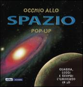 Occhio allo spazio. Libro pop-up