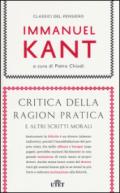 Critica della ragion pratica e altri scritti morali. Con e-book