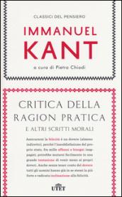 Critica della ragion pratica e altri scritti morali. Con e-book