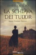 La schiava dei Tudor