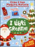 Crea il tuo magico Natale. I libri creativi. Con adesivi. Ediz. illustrata