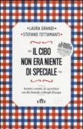 Il cibo non era niente di speciale (Utet): Incontri, e scontri, di 239 scrittori con cibi, bevande e alberghi d'Europa