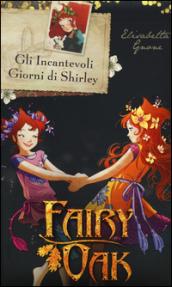 Gli incantevoli giorni di Shirley. Fairy Oak