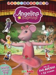 Stickerstorie. Angelina Ballerina. Con adesivi