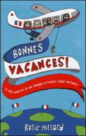 Bonnes vacances! Le folli avventure di una famiglia attraverso cinque continenti