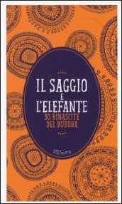 Il saggio e l'elefante. 30 rinascite di Buddha. Con e-book