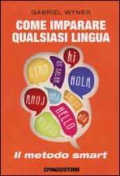 Come imparare qualsiasi lingua (De Agostini): Il metodo smart