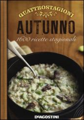 Quattro stagioni. Autunno. 1600 ricette stagionali