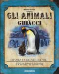 Gli animali dei ghiacci. Ediz. illustrata. Con gadget