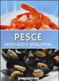 Pesce. Crostacei e molluschi. Ediz. illustrata