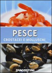 Pesce. Crostacei e molluschi. Ediz. illustrata