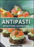 Antipasti. Appetitose ouverture. Ediz. illustrata