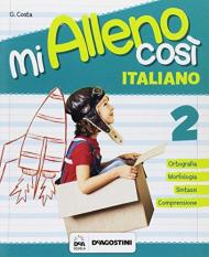 Mi alleno così. Italiano. Per la Scuola elementare. Vol. 2