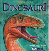 Occhio ai dinosauri. Libro pop-up