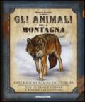 Gli animali della montagna. Esplora le montagne dell'Europa. Ediz. illustrata. Con gadget