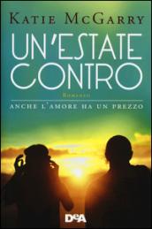 Un'estate contro: anche l'amore ha un prezzo (Pushing the limits)