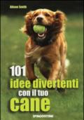 101 idee divertenti con il tuo cane