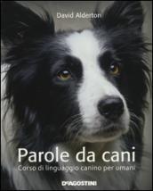 Parole da cani. Corso di linguaggio canino per umani