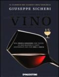 Il libro completo del vino. Con tutte le descrizioni e i dati aggiornati dei vini DOC e DOCG