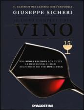 Il libro completo del vino. Con tutte le descrizioni e i dati aggiornati dei vini DOC e DOCG