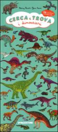 Cerca e trova i dinosauri. 196 creature preistoriche. Ediz. illustrata