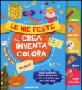 Le mie feste. Crea, inventa, colora. Con adesivi. Ediz. illustrata