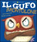 Il gufo brontolone. Ediz. illustrata