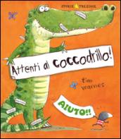 Attenti al coccodrillo! Ediz. illustrata