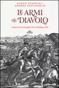Le armi del Diavolo: Anatomia di una battaglia: Pavia, 24 febbraio 1525