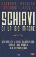 Schiavi di un dio minore. Sfruttati, illusi, arrabbiati: storie dal mondo del lavoro di oggi. Con e-book