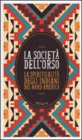 La società dell’orso: La spiritualità degli indiani del Nord America (Utet Extra)