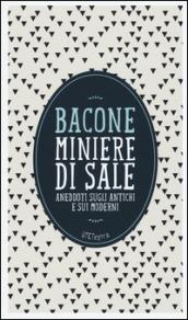 Miniere di sale. Aneddoti sugli antichi e sui moderni. Con e-book