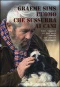 L'uomo che sussurra ai cani. Come educare il tuo cane usando il suo stesso linguaggio