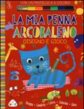La mia penna arcobaleno. Disegno e gioco. Ediz. illustrata. Con gadget