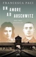 Un amore ad Auschwitz. Edek e Mala: una storia vera. Con e-book