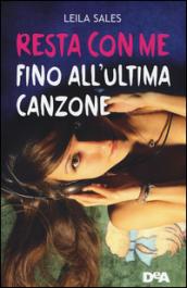 Resta con me fino all'ultima canzone