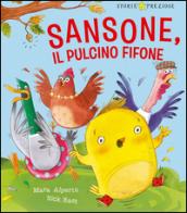 Sansone il pulcino fifone. Ediz. illustrata