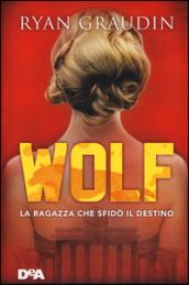 Wolf: La ragazza che sfidò il destino