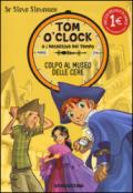 Colpo al museo delle cere. Tom O'Clock. vol. 1 (Tom O'Clock e i detective del tempo)